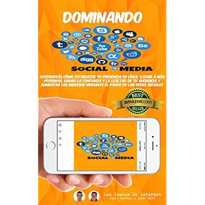 Dominando SOCIAL MEDIA: Aprenderás cómo establecer tu presencia en línea, llegar a más personas, ganar la confianza y la lealtad de tu audiencia y aumentar los ingresos mediante las redes sociales Dominando SOCIAL MEDIA: Aprenderás cómo establecer tu presencia en línea, llegar a más personas, ganar la confianza y la lealtad de tu audiencia y aumentar los ingresos mediante las redes sociales