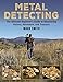Metal Detecting: The Ultimate Beginner's Guide to Uncovering History, Adventure, and Treasure primary