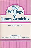 The Writings of James Arminius, Vol. 3