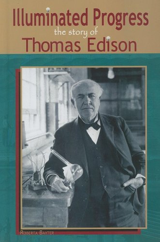 Download Illuminated Progress: The Story of Thomas Edison (Profiles in Science)