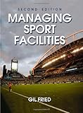 Managing Sport Facilities - 2nd Edition