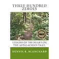 Three Hundred Zeroes: Lessons of the heart on the Appalachian Trail ...