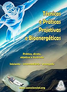 Livro Técnicas e Práticas Projetivas e Bioenergéticas: Simples, direto, objetivo e ilustrado - Iniciante - intermediário - avançado