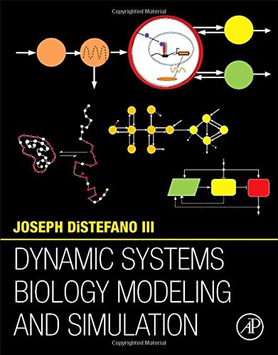Dynamic Systems Biology Modeling and Simulation, by Joseph DiStefano III