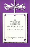 Le théâtre comique au moyen âge : choix de pièces
