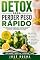 Livro Detox Para Perder Peso Rápido: Limpe o organismo, desinche e acelere a perda de peso de forma natural