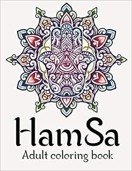 Hamsa Adult Coloring Book A Fantastic Coloring Book Of 40 Unique Beautiful Detailed Hamsa With Stress Relieving Coloring Sunrise 9798650561477 Amazon Com Books