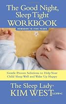 Good Night, Sleep Tight Workbook: The Sleep Lady's Gentle Step-by-step Guide for Tired Parents Good Night, Sleep Tight Workbook: The Sleep Lady's Gentle Step-by-step Guide for Tired Parents