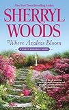 Where Azaleas Bloom (A Sweet Magnolia Novel)