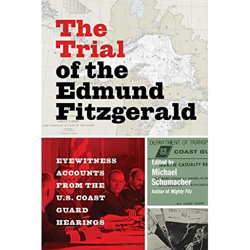 The Trial of the Edmund Fitzgerald: Eyewitness Accounts from the U.S. Coast Guard Hearings