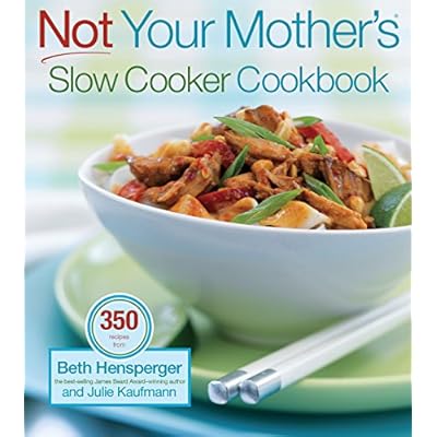 Not Your Mother's Slow Cooker Cookbook Paperback &ndash; December 21, 2004