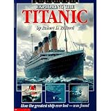 Exploring the Titanic: How the Great Ship Ever Lost- Was Found by Robert D. Ballard (2014-10-01)
