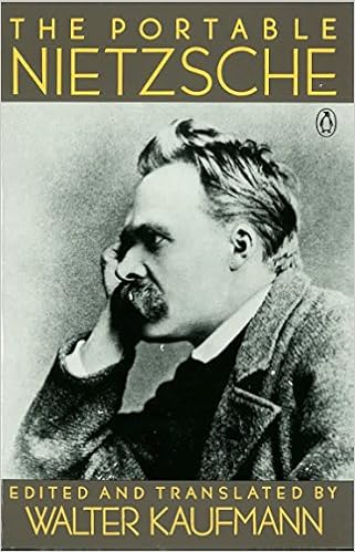 The Portable Nietzsche (Portable Library), by Friedrich Nietzsche Walter Kaufmann The Portable Nietzsche (Portable Library), by Friedrich Nietzsche Walter Kaufmann