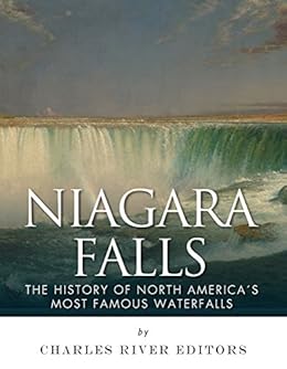 Amazon Com Niagara Falls The History Of North America S