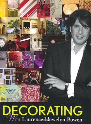 Decorating With Laurence Llewelyn Bowen Amazon Co Uk Laurence