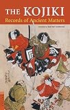 The Kojiki: Records of Ancient Matters