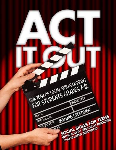 Download ACT It Out: One Year of Social Skills Lessons for Students Grades 7-12 - Social Skills for Teens with Autism Spectrum Disorder and Related Disorders Download ACT It Out: One Year of Social Skills Lessons for Students Grades 7-12 - Social Skills for Teens with Autism Spectrum Disorder and Related Disorders