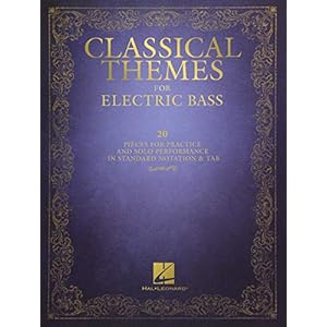 Classical Themes For Electric Bass: 20 Pieces for Practice and Solo Performance in Standard Notation & Tab