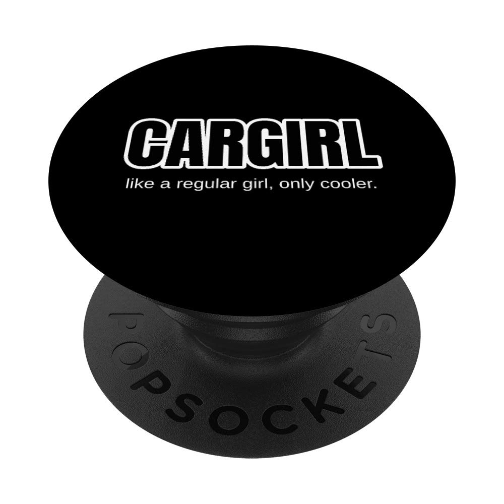 Funny Car Girl Gift - Cargirl Only Cooler Car Chick PopSockets PopGrip: Swappable Grip for Phones & Tablets