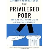 The Privileged Poor: How Elite Colleges Are Failing Disadvantaged Students