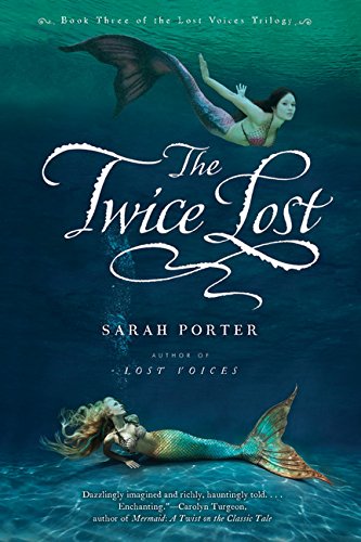 The Twice Lost (The Lost Voices Trilogy)