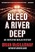Bleed a River Deep (Inspector Devlin Thrillers Book 3)