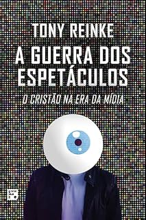 Livro A guerra dos espetáculos: o cristão na era da mídia