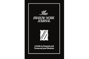 The Shadow Work Journal: A Guide to Integrate and Transcend your Shadows