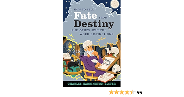 Amazon Com How To Tell Fate From Destiny And Other Skillful Word Distinctions Elster Charles Harrington Books