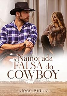 Livro A Namorada Falsa do Cowboy (Homens Protetores Livro 3)