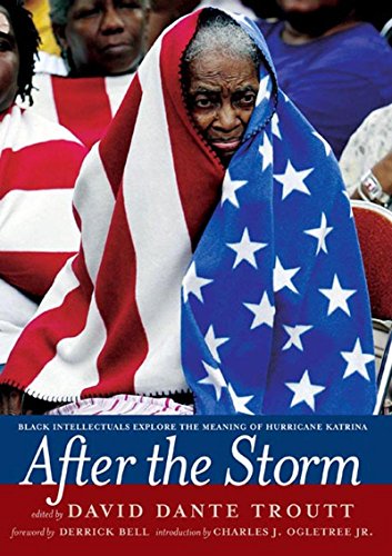 After the Storm: Black Intellectuals Explore the Meaning of Hurricane KatrinaFrom The New Press After the Storm: Black Intellectuals Explore the Meaning of Hurricane KatrinaFrom The New Press