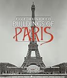 Five Hundred Buildings of Paris by Kathy Borrus, Jorg Brockmann