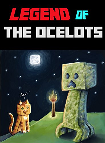 Legend Of The Ocelots- A Minecraft Novel (Minecraft Mobs Novel)