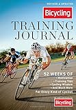 The Bicycling Training Journal: 52 Weeks of Motivation, Training Tips, Cycling Wisdom, and Much More For Every Kind of Cyclist