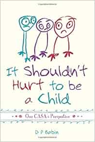 It Shouldn T Hurt To Be A Child Written From A Casa Volunteer S Perspective D P Babin