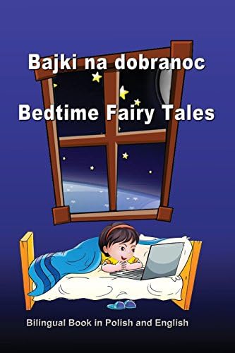 Bajki na dobranoc. Bedtime Fairy Tales. Bilingual Book in Polish and English: Dual Language Stories (Polish and English Edition)