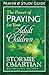 The Power of Praying for Your Adult Children Prayer and Study Guide