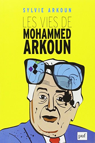 Les  vies de Mohammed Arkoun