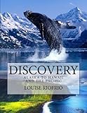 Discovery: Alaska to Hawaii and the Pacific by Louise Riofrio