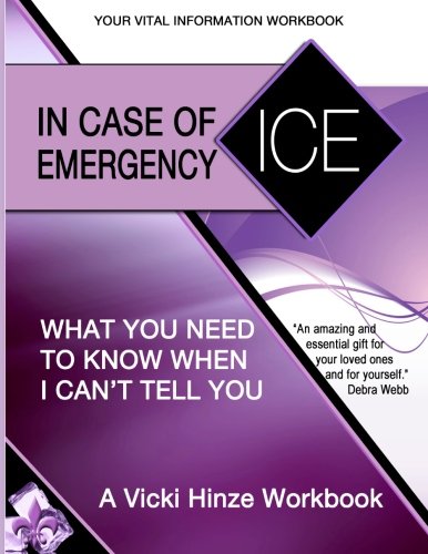 In Case of Emergency Workbook: What You Need to Know When I Can't Tell You In Case of Emergency Workbook: What You Need to Know When I Can't Tell You