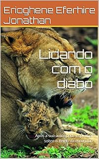 Livro Lidando com o diabo: Após a sua autoridade espiritual sobre o Reino da escuridão