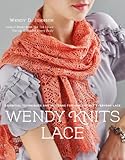 Wendy Knits Lace: Essential Tech... - Wendy D. Johnson