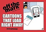 Cartoons That Load Right Away: 2018 Anthology by Mark Parisi