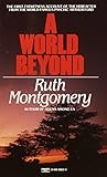 A World Beyond by Ruth Montgomery