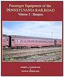 Passenger Equipment of the Pennsylvania Railroad: Vol. 2- Sleepers
