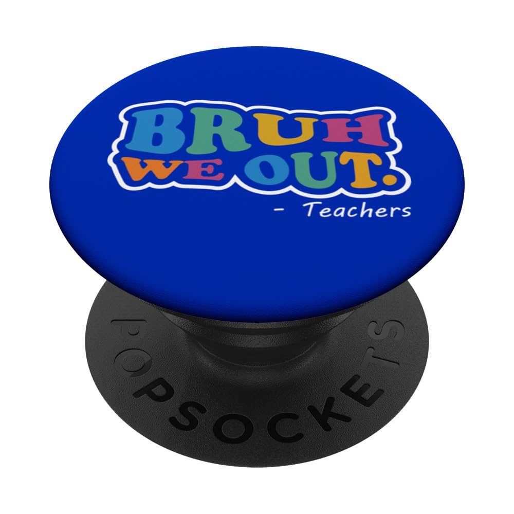 Bruh We Out Teachers End of School Student Graduation Class PopSockets Swappable PopGrip