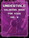 Undertale Coloring Book for Kids Vol 2: Undertale Coloring Pages of Sans, Papyrus and Friends (Undertale Books) (Volume 2)