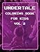 Undertale Coloring Book for Kids Vol 2: Undertale Coloring Pages of Sans, Papyrus and Friends (Undertale Books) (Volume 2)