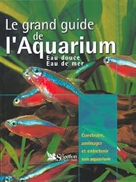 Le  grand guide de l'aquarium