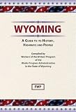 Front cover for the book Wyoming: A Guide to Its History, Highways, and People by Federal Writers' Project